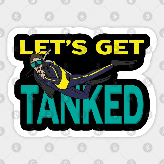 Let's Get Tanked Sticker by maxdax